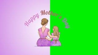 Happy Mothers Day Motion Graphic 2021 green screen