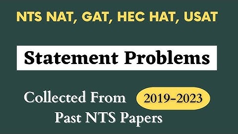 Statement Problems [ for NTS GAT, NAT, HEC HAT, USAT ( quantitative reasoning )