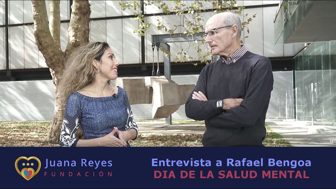 Entrevista a Rafael Bengoa - DIA DE LA SALUD MENTAL | Fundación Juana Reyes