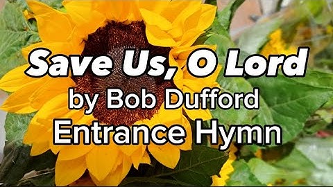 Save Us, O Lord by Bob Dufford / Entrance Hymn / St.Therese Church Choir, Hongkong