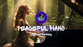 🎹 Lingering Harmony | Peaceful Piano