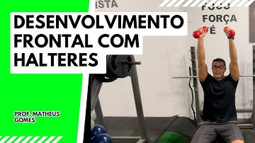 Desenvolvimento frontal com halteres - prof. Matheus Gomes