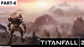 TITANFALL 2 - THE BEACON | PART - 6 GAMEPLAY/WALKTHROUGH NO COMMENTRY (1080p 60fps)