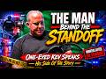 THE MAN BEHIND THE STANDOFF | One Eyed Kev Speaks
