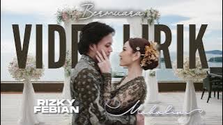 MAHALINI & RIZKY FEBIAN - BERMUARA (LYRIC VIDEO) LIRIK LAGU TERBARU