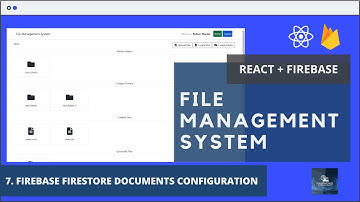 #7 Firebase Firestore Documents Configuration | React Js Firebase File Management System