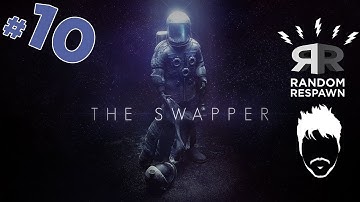 The Swapper - PART 10 - Random Respawn