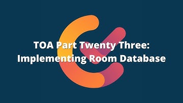 TOA 23: Implementing Room And Supporting Auto Migrations