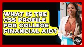 What Is The CSS Profile For College Financial Aid? - Black Policy Pros