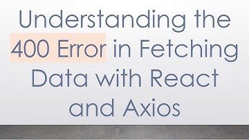 Understanding the 400 Error in Fetching Data with React and Axios