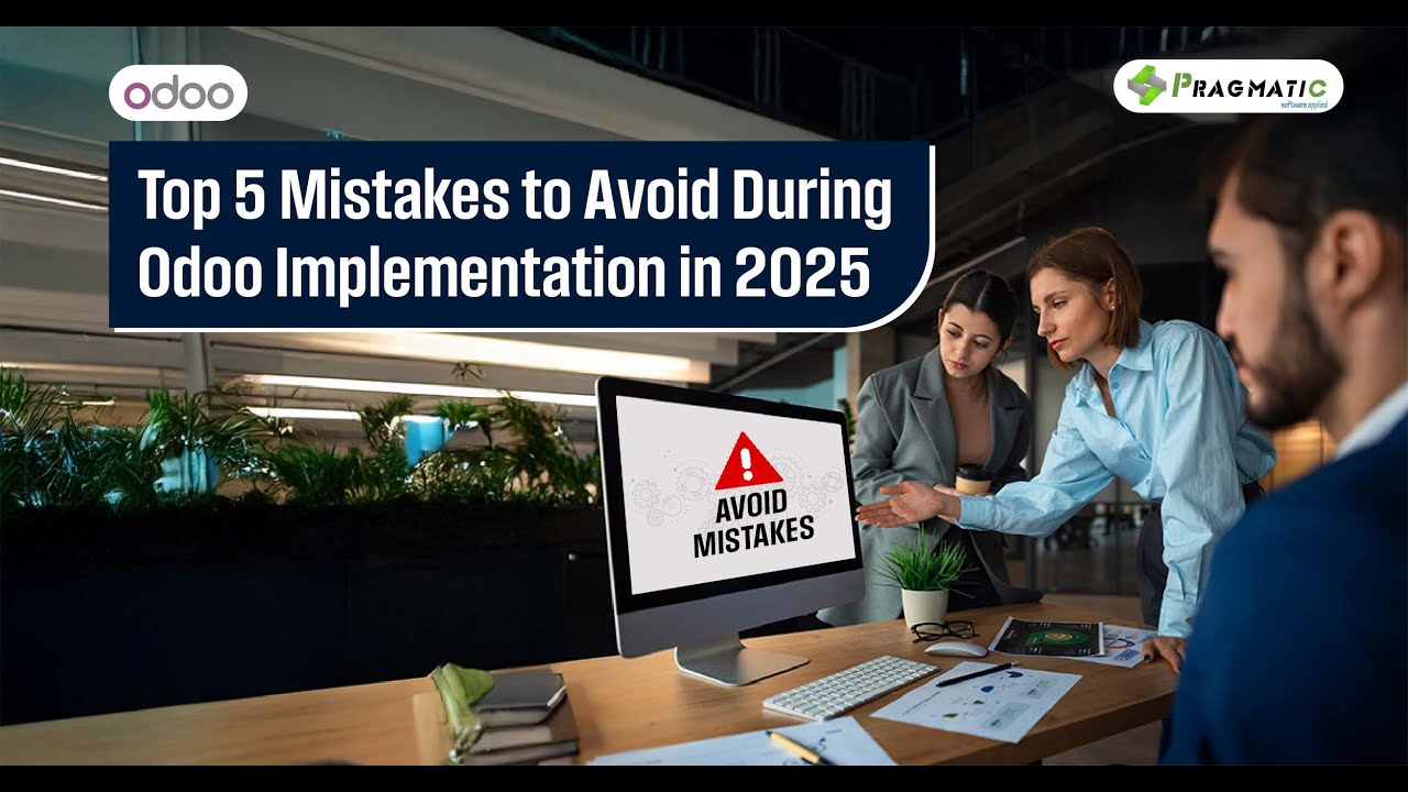 Top 5 Odoo Implementation Mistakes to Avoid in 2025 | ERP Success Guide for Business Leaders