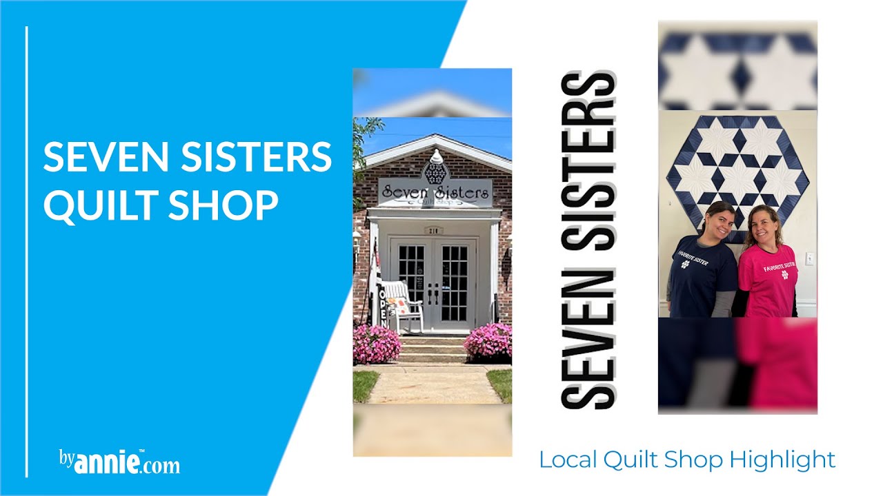 LQS Highlight - Seven Sisters Quilt Shop - YouTube