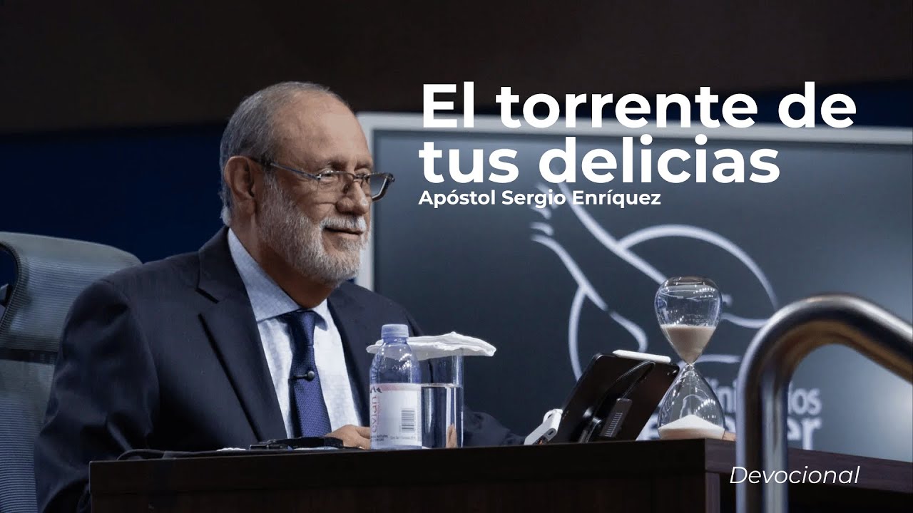 El torrente de tus delicias - Egipto y cedrón | Apóstol Sergio Enríquez | Servicio devocional