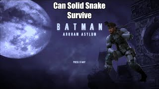 Can Solid Snake survive Batman: Arkham Asylum?