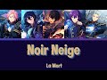 【แปลไทย】La mort -『Noir Neige』 ES!!