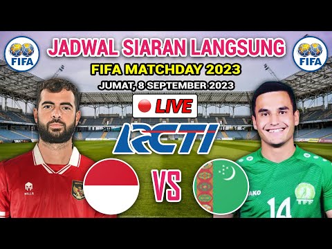 JADWAL SIARAN LANGSUNG FIFA MATCHDAY 2023 - Timnas Indonesia vs Turkmenistan | Live RCTI