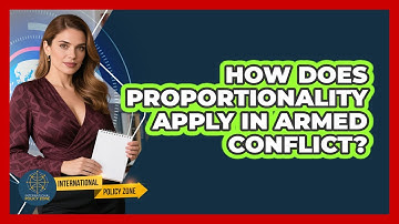 How Does Proportionality Apply in Armed Conflict?