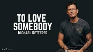 Michael Ketterer - To Love Somebody / Lyrics (America's Got Talent)