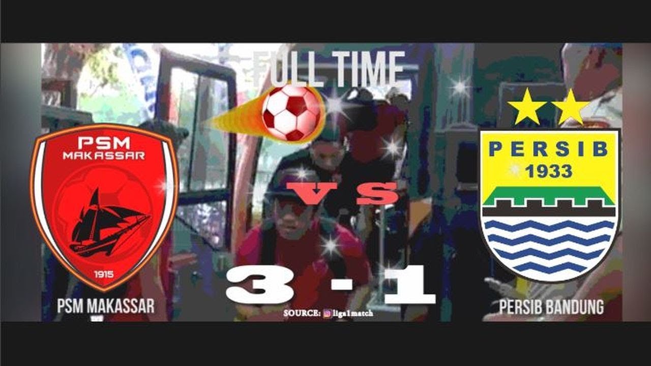 FULL TIME PSM (3) VS (1) PERSIB BANDUNG - YouTube