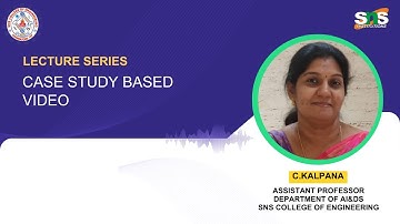 Case study Video | C.Kalpana / AP/ SNSCE | SNS Institutions