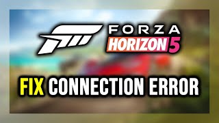 How to FIX Forza Horizon 5 Connection Error / Server Error!
