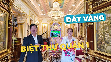 Biệt thự Dát Vàng Quận 1 trị giá 320 Tỷ tuyệt đẹp! Nguy nga giữa lòng Sài Gòn