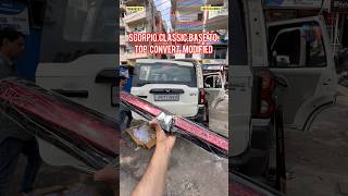 Scorpio classic base to top convert modification in Ranchi #scorpioclassic #scorpio #ranchi #trend