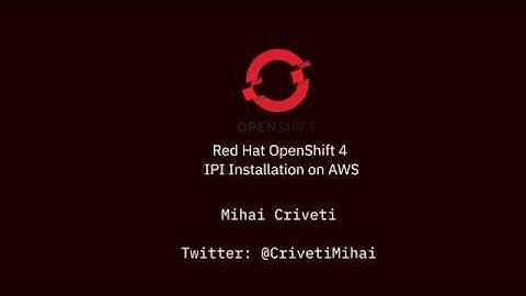 Red Hat OpenShift 4 Highly Available Installation and Configuration on AWS using IPI