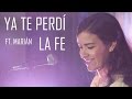 Ya Te Perdí la Fe (Cover) - Natalia Aguilar y Marián Oviedo / La Arrolladora