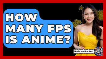How Many FPS Is Anime? - The Animation Reel