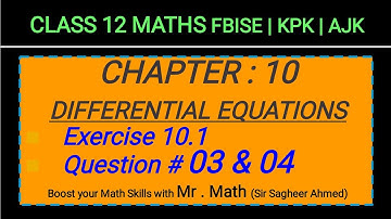 LEC 156 |CHAP 10| EX 10.1 |Q3 & 4 |DIFFERENTIAL EQUATIONS| CLASS 12 MATHI FBISE| KPK |AJK |NEW BOOKI