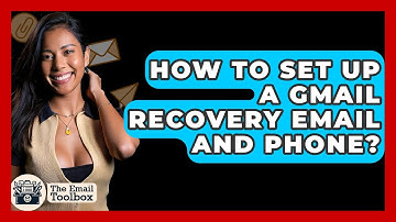 How To Set Up A Gmail Recovery Email And Phone? - TheEmailToolbox.com
