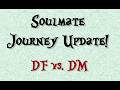 Soulmate Journey Update - The DF needs to know for sure. So it's best to let the DM in...