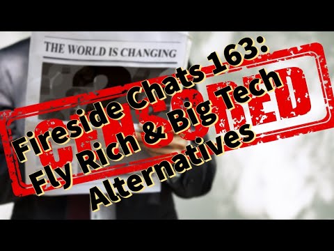 Fireside Chats 163: Fly Rich & Big Tech Alternatives