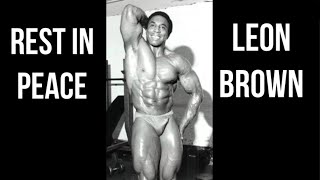 Bodybuilding Legend LEON BROWN Has Died