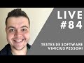 Testes de Software com Vinicius Pessoni // Live #84