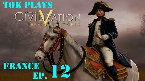 Tok plays Civilization 5 - France ep. 12 - Backstabbed