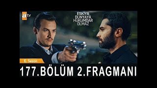 Eşki̇ya Dünyaya Hükümdar Olmaz 177. Bölümü 2. Fragmani