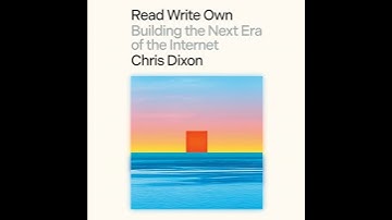Read Write Own: Building the Next Era of the Internet by Chris Dixon | Full Audiobook