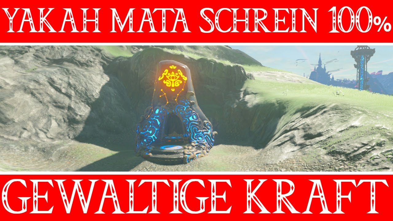 Zelda Breath Of The Wild Yakah Mata Schrein Lösung Yakah Mata Schrein 100% The Legend of Zelda Breath of the Wild