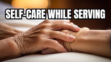 Motivational Video: How to Care for Yourself While Caring for Others