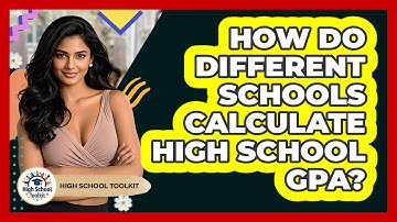 How Do Different Schools Calculate High School GPA? - High School Toolkit