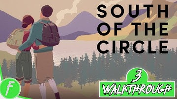 South Of The Circle FULL WALKTHROUGH Gameplay HD (PC) | NO COMMENTARY | PART 3