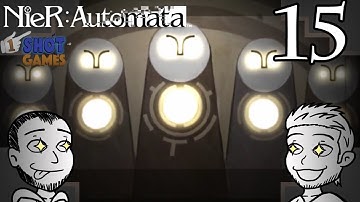 1ShotPlays - NieR Automata (Part 15) - The Yoke of Iron