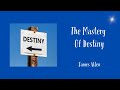 The Mastery Of Destiny - James Allen