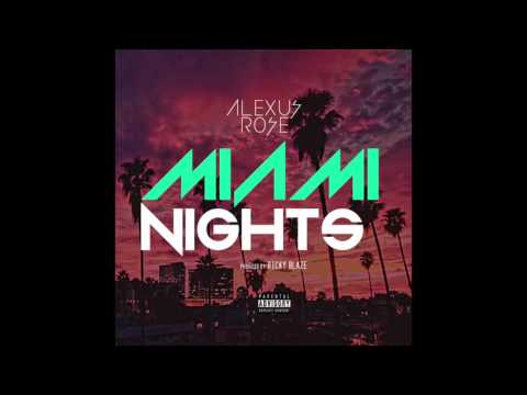 Alexus Rose - "Miami Nights" OFFICIAL VERSION