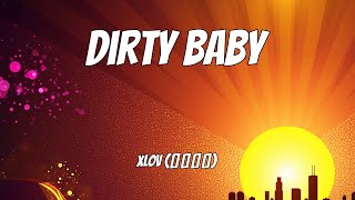 XLOV (엑스러브) - Dirty Baby (Lyrics)