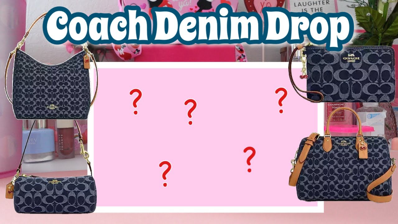 March Coach Drop WHAT DID I GET 🤭😍😍 FROM THE COACH DENIM DROP?? 🍒 - YouTube