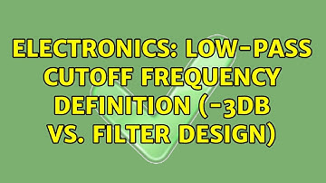 Electronics: Low-pass cutoff frequency definition (-3dB vs. filter design) (2 Solutions!!)