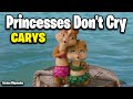 Princesses dont cry  carys version chipmunks  lyricsletra